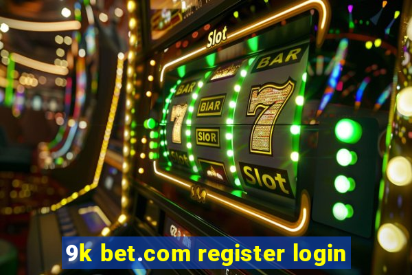 9k bet.com register login